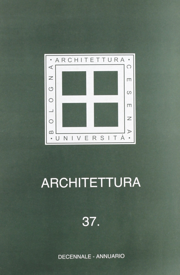Architettura. Vol. 37: Decennale. Annuario. Tomo. 1 Architettura. Vol. 37: Decennale. Annuario. Tomo. 1