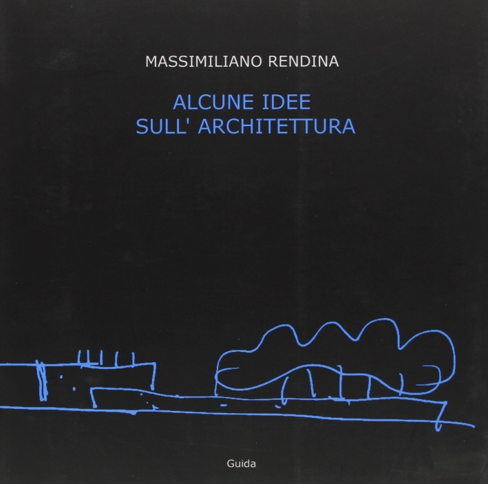 Alcune Idee sull'Architettura Alcune Idee sull'Architettura