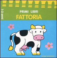 Alla fattoria. Ediz. illustrata Alla fattoria. Ediz. illustrata