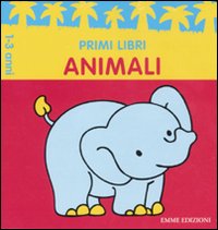 Animali. Ediz. illustrata Animali. Ediz. illustrata