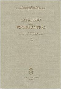 Fondazione Luigi Firpo. Centro di Studi sul Pensiero Politico. Catalogo del Fondo Antico. Vol. 3: M-Q Fondazione Luigi Firpo. Centro di Studi sul Pensiero Politico. Catalogo del Fondo Antico. Vol. 3: M-Q