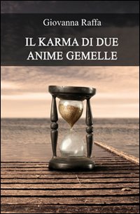 Il karma di due anime gemelle Il karma di due anime gemelle