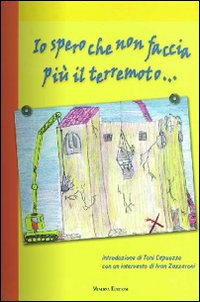 Io spero che non faccia più il terremoto... Io spero che non faccia più il terremoto...