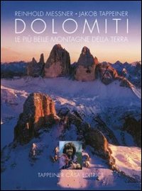 Dolomiti. Le più belle montagne della terra. Ediz. illustrata Dolomiti. Le più belle montagne della terra. Ediz. illustrata