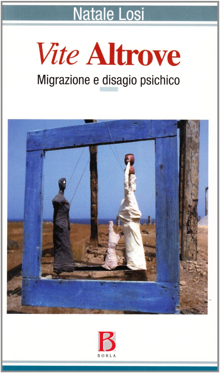Vite altrove. Migrazione e disagio psichico Vite altrove. Migrazione e disagio psichico