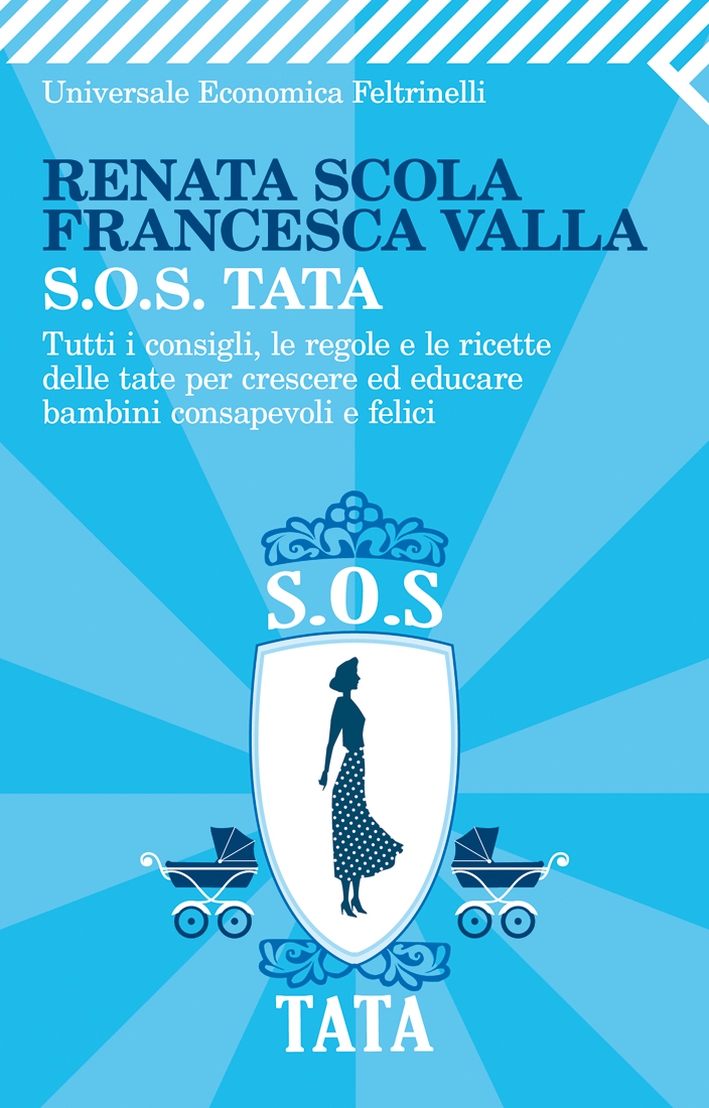 SOS Tata. Tutti i consigli, le regole e le ricette delle tate per crescere ed educare bambini consapevoli e felici SOS Tata. Tutti i consigli, le regole e le ricette delle tate per crescere ed educare bambini consapevoli e felici