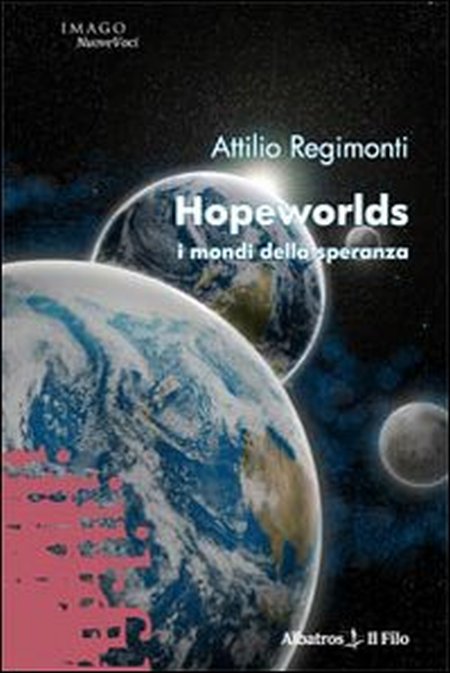 Hopeworlds. I mondi della speranza Hopeworlds. I mondi della speranza