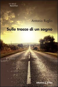 Sulle tracce di un sogno Sulle tracce di un sogno