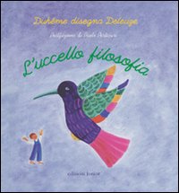 L'uccello filosofia. Ediz. illustrata L'uccello filosofia. Ediz. illustrata