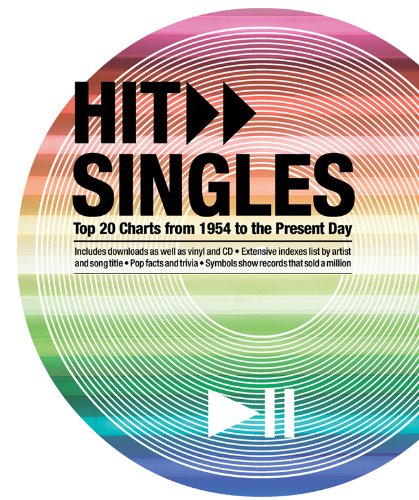 Hit Singles: The Top 20 Charts from 1954 to the Present Day 7th Revised edition Hit Singles: The Top 20 Charts from 1954 to the Present Day 7th Revised edition