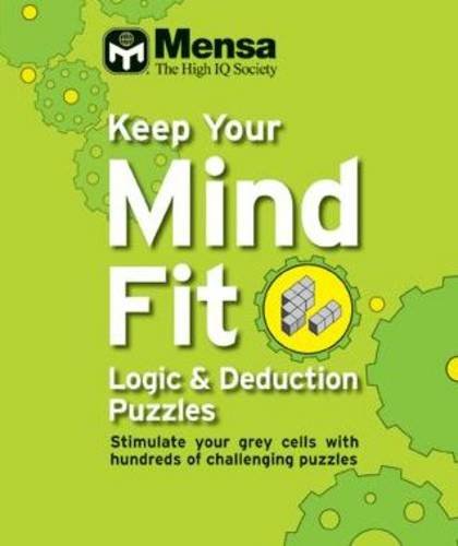 Keep Your Mind Fit: Logic and Deduction Puzzles Keep Your Mind Fit: Logic and Deduction Puzzles