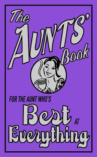 Aunts' Book: For the Aunt Who's Best at Everything Aunts' Book: For the Aunt Who's Best at Everything