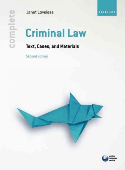 Complete Criminal Law: Text, Cases, and Materials 2nd Revised edition Complete Criminal Law: Text, Cases, and Materials 2nd Revised edition