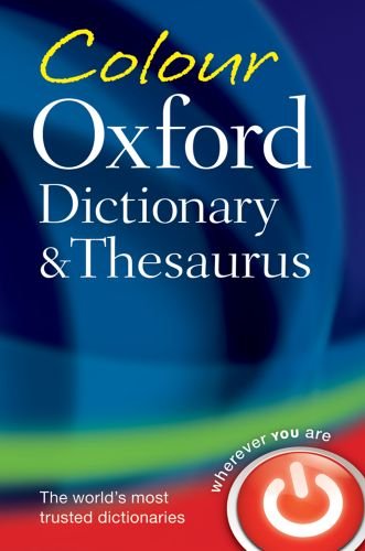 Oxford Colour Dictionary and Thesaurus 3rd Revised edition Oxford Colour Dictionary and Thesaurus 3rd Revised edition
