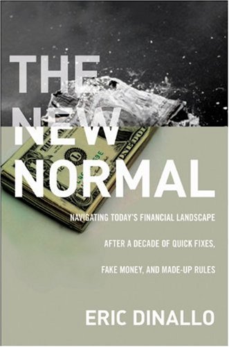 New Normal. Everything Old is New Again After a Decade of Quick Fixes, Fake Money, and Made-Up Rules New Normal. Everything Old is New Again After a Decade of Quick Fixes, Fake Money, and Made-Up Rules
