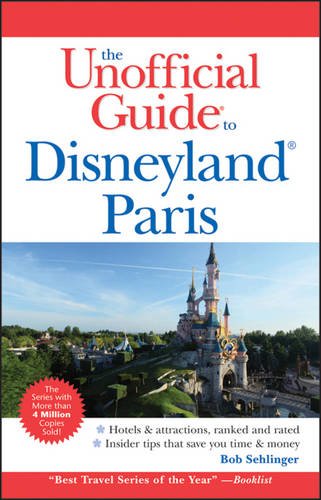 Unofficial Guide to Disneyland Paris Unofficial Guide to Disneyland Paris