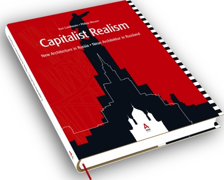 Capitalist Realism. New Architecture in Russia. Neue Architektur in Russland Capitalist Realism. New Architecture in Russia. Neue Architektur in Russland
