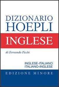 Dizionario di inglese. Inglese-italiano, italiano-inglese. Ediz. minore Dizionario di inglese. Inglese-italiano, italiano-inglese. Ediz. minore