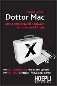 Dottor Mac. Guida completa all'hardware e software di Apple Dottor Mac. Guida completa all'hardware e software di Apple