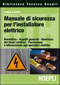 Manuale di sicurezza per l'installatore elettrico Manuale di sicurezza per l'installatore elettrico