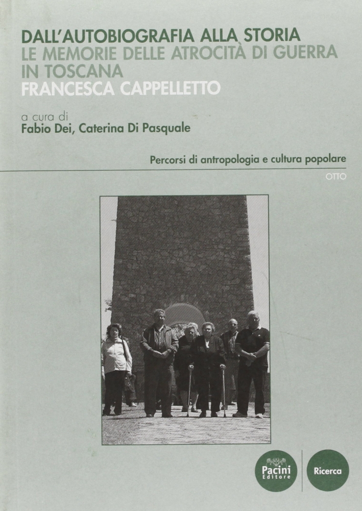 Dall'autobiografia alla storia. Le memorie delle atrocità di guerra in Toscana Dall'autobiografia alla storia. Le memorie delle atrocità di guerra in Toscana