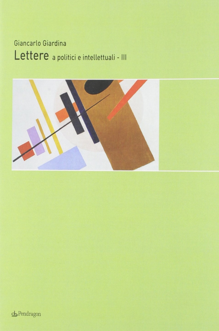 Lettere a politici e intellettuali. Vol. 3 Lettere a politici e intellettuali. Vol. 3