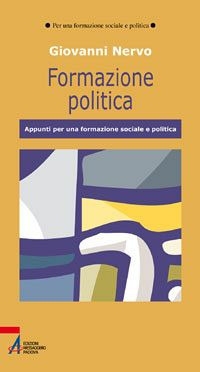 Formazione politica. Appunti per una formazione sociale e politica Formazione politica. Appunti per una formazione sociale e politica
