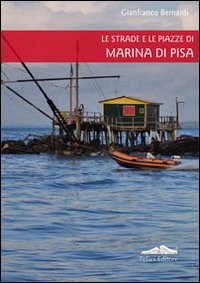 Le strade e le piazze di Marina di Pisa Le strade e le piazze di Marina di Pisa
