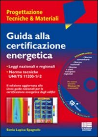 Guida alla certificazione energetica. Con CD-ROM Guida alla certificazione energetica. Con CD-ROM