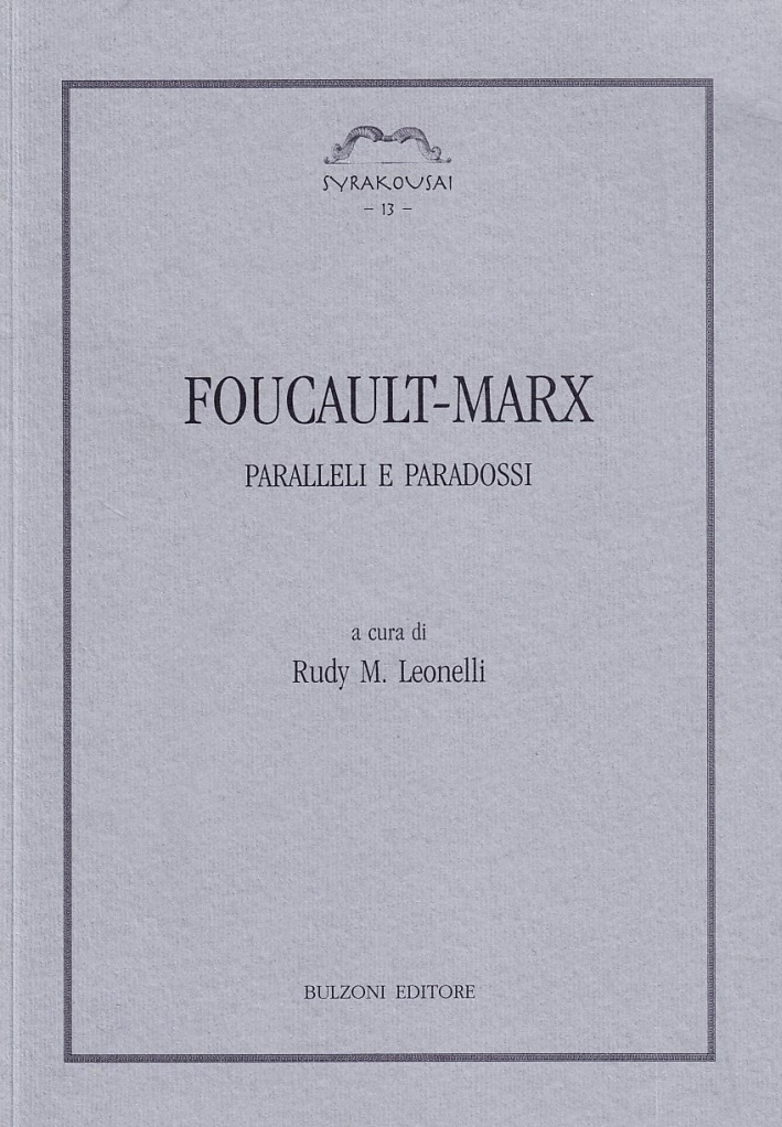 Foucault-Marx. Paralleli e paradossi Foucault-Marx. Paralleli e paradossi