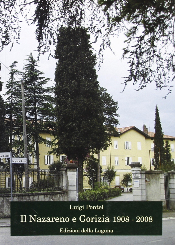 Il Nazareno e Gorizia 1908-2008 Il Nazareno e Gorizia 1908-2008