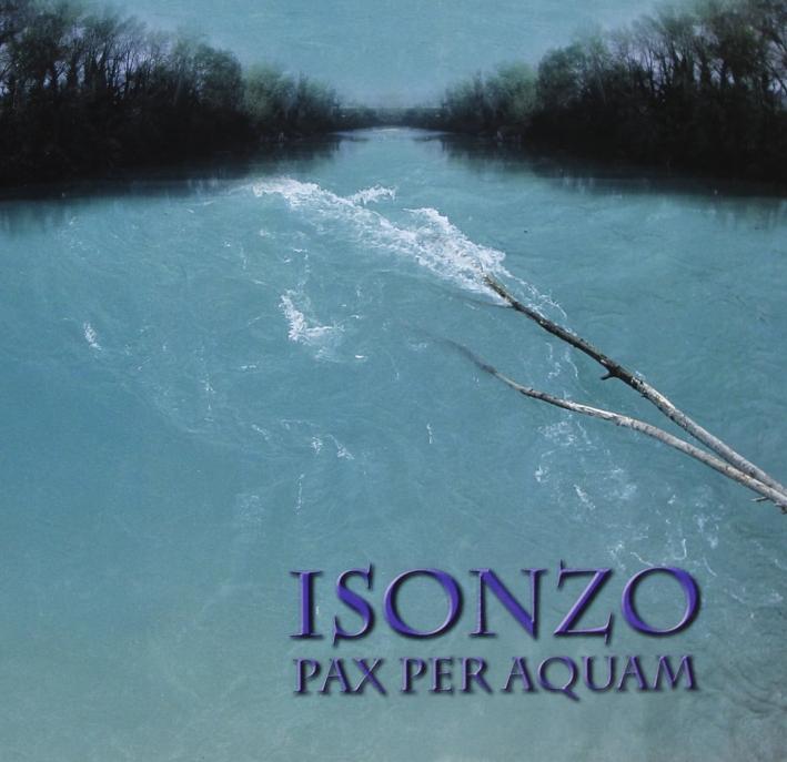 Isonzo. Pax per aquam Isonzo. Pax per aquam