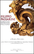 Filippo Passarini. Mobiliere, decoratore, incisore. Con le nuove invenzioni della Biblioteca Apostolica Vaticana. Ediz. illustrata Filippo Passarini. Mobiliere, decoratore, incisore. Con le nuove invenzioni della Biblioteca Apostolica Vaticana. Ediz. illustrata