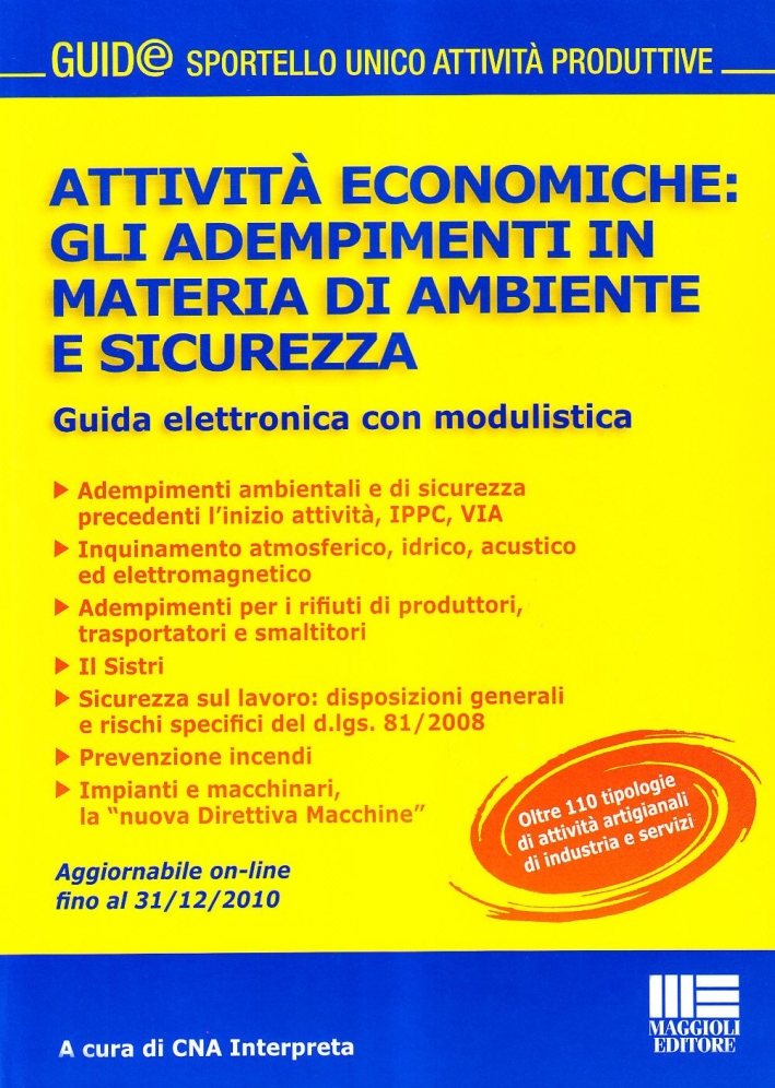 Attività produttive. Tutti gli adempimenti in materia di ambiente e sicurezza Attività produttive. Tutti gli adempimenti in materia di ambiente e sicurezza