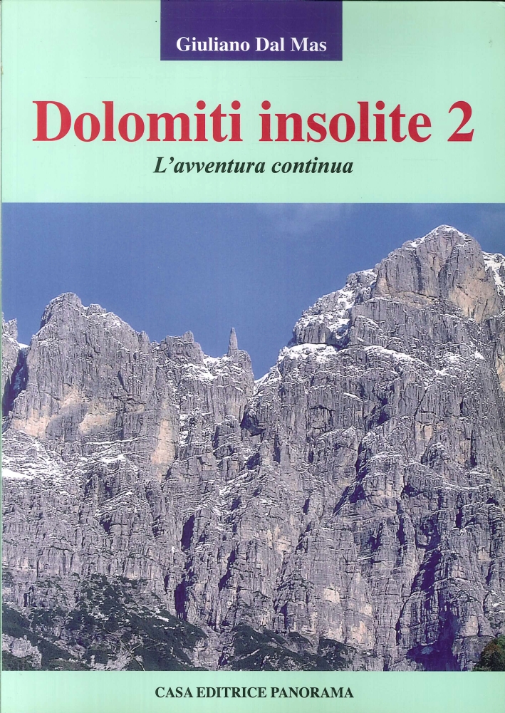 Dolomiti Insolite. Vol. 2: l'Avventura Continua Dolomiti Insolite. Vol. 2: l'Avventura Continua