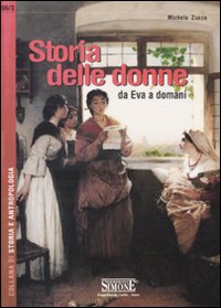 Storia delle donne. Da Eva a domani Storia delle donne. Da Eva a domani