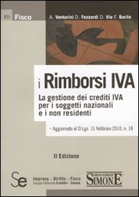I rimborsi IVA. La gestione dei crediti IVA per i soggetti nazionali e i non residenti I rimborsi IVA. La gestione dei crediti IVA per i soggetti nazionali e i non residenti