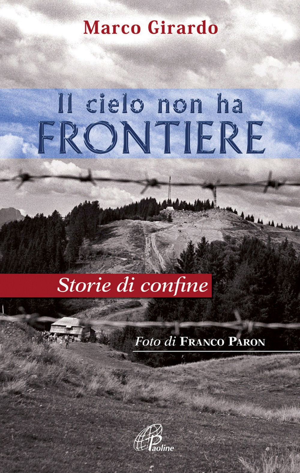 Il cielo non ha frontiere. Storie di confine Il cielo non ha frontiere. Storie di confine