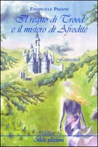 Il regno di Trood e il mistero di Afrodite Il regno di Trood e il mistero di Afrodite