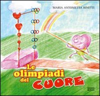 Le olimpiadi del cuore. Ediz. illustrata Le olimpiadi del cuore. Ediz. illustrata