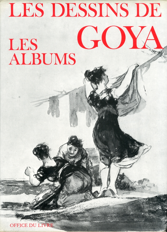 Les Dessins de Goya. Les Album Les Dessins de Goya. Les Album
