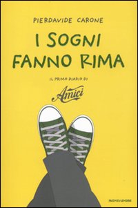 I sogni fanno rima. Il primo diario di «Amici» I sogni fanno rima. Il primo diario di «Amici»