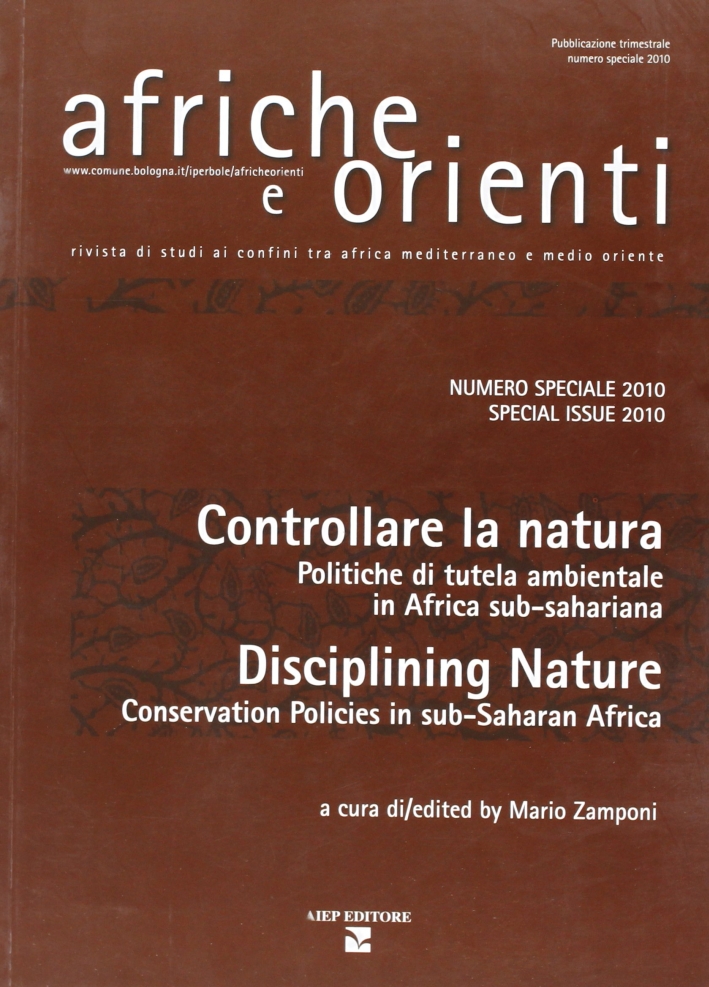 Afriche e Orienti (2010). Controllare la natura. Politiche di tutela ambientale sub-sahariana. Ediz. bilingue Afriche e Orienti (2010). Controllare la natura. Politiche di tutela ambientale sub-sahariana. Ediz. bilingue