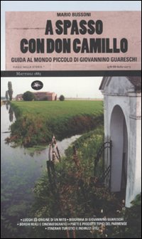 A Spasso con Don Camillo e Peppone. Guida al Mondo Piccolo di Giovannino Guareschi A Spasso con Don Camillo e Peppone. Guida al Mondo Piccolo di Giovannino Guareschi