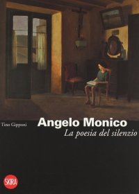 Angelo Monico (1915-1995). La Poesia del Silenzio