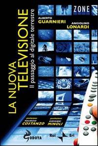 La nuova televisione. Il passaggio al digitale terrestre La nuova televisione. Il passaggio al digitale terrestre