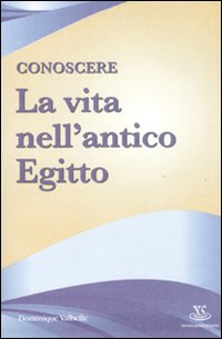 Conoscere la vita nell'antico Egitto Conoscere la vita nell'antico Egitto