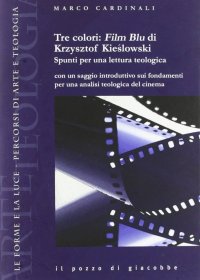Tre colori: Film Blu di Krzysztof Kieslowski. Spunti per una lettura teologica