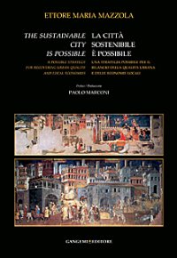 La Città Sostenibile è Possibile. Una Strategia Possibile per il Rilancio della Qualità Urbana e delle Economie Locali