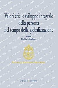 Valori etici e sviluppo integrale della persona nel tempo della globalizzazione